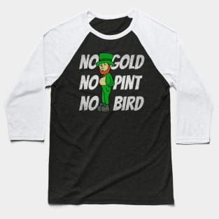 No Gold No Pint No Bird Sad Leprechaun Baseball T-Shirt